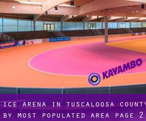 Ice Arena in Tuscaloosa County by most populated area - page 2