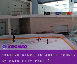 Skating Rinks in Adair County by main city - page 1
