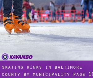 Skating Rinks in Baltimore County by municipality - page 19