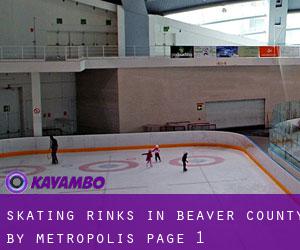 Skating Rinks in Beaver County by metropolis - page 1