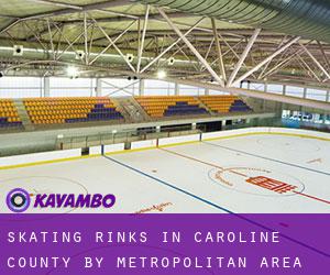 Skating Rinks in Caroline County by metropolitan area - page 1