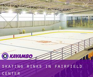 Skating Rinks in Fairfield Center
