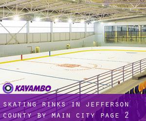 Skating Rinks in Jefferson County by main city - page 2
