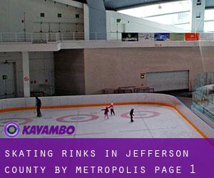 Skating Rinks in Jefferson County by metropolis - page 1