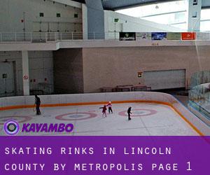 Skating Rinks in Lincoln County by metropolis - page 1