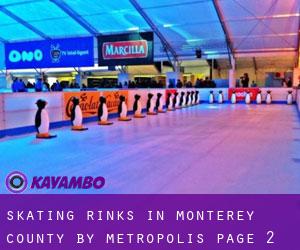 Skating Rinks in Monterey County by metropolis - page 2