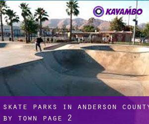 Skate Parks in Anderson County by town - page 2