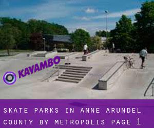 Skate Parks in Anne Arundel County by metropolis - page 1