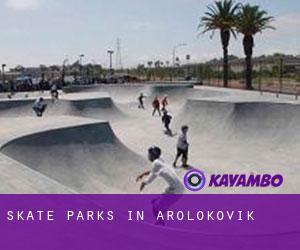 Skate Parks in Arolokovik