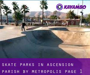 Skate Parks in Ascension Parish by metropolis - page 1