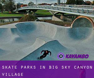 Skate Parks in Big Sky Canyon Village
