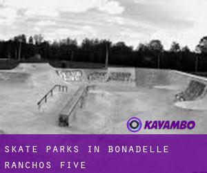 Skate Parks in Bonadelle Ranchos Five