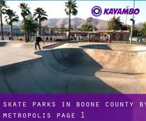Skate Parks in Boone County by metropolis - page 1