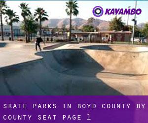Skate Parks in Boyd County by county seat - page 1