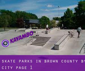 Skate Parks in Brown County by city - page 1