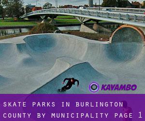 Skate Parks in Burlington County by municipality - page 1