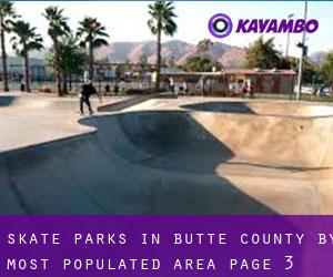 Skate Parks in Butte County by most populated area - page 3