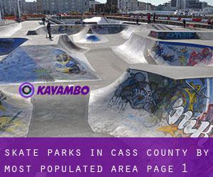 Skate Parks in Cass County by most populated area - page 1
