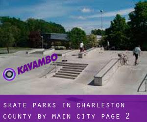 Skate Parks in Charleston County by main city - page 2