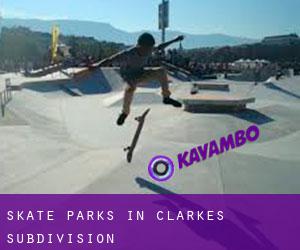 Skate Parks in Clarke's Subdivision