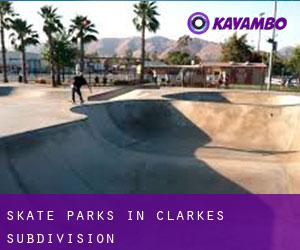 Skate Parks in Clarke's Subdivision