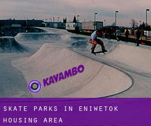 Skate Parks in Eniwetok Housing Area