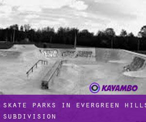 Skate Parks in Evergreen Hills Subdivision