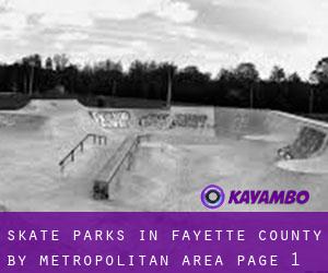 Skate Parks in Fayette County by metropolitan area - page 1