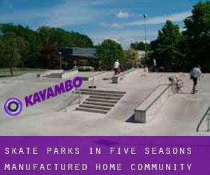 Skate Parks in Five Seasons Manufactured Home Community