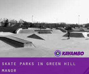 Skate Parks in Green Hill Manor