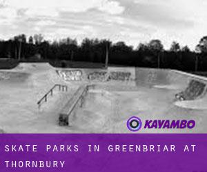 Skate Parks in Greenbriar at Thornbury