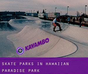 Skate Parks in Hawaiian Paradise Park