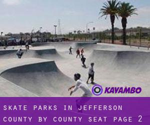Skate Parks in Jefferson County by county seat - page 2