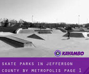 Skate Parks in Jefferson County by metropolis - page 1