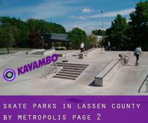 Skate Parks in Lassen County by metropolis - page 2