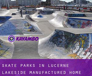 Skate Parks in Lucerne Lakeside Manufactured Home Community