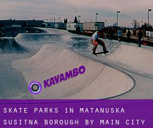 Skate Parks in Matanuska-Susitna Borough by main city - page 1
