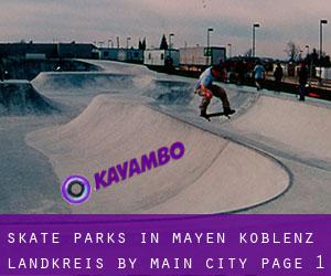 Skate Parks in Mayen-Koblenz Landkreis by main city - page 1