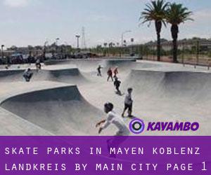 Skate Parks in Mayen-Koblenz Landkreis by main city - page 1