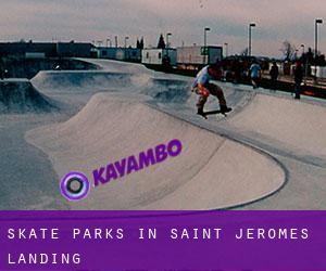 Skate Parks in Saint Jeromes Landing
