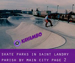 Skate Parks in Saint Landry Parish by main city - page 2