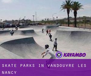 Skate Parks in Vandœuvre-lès-Nancy
