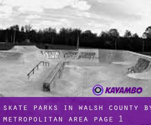 Skate Parks in Walsh County by metropolitan area - page 1