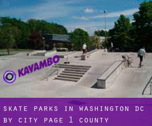 Skate Parks in Washington, D.C. by city - page 1 (County) (Washington, D.C.)