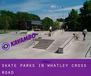 Skate Parks in Whatley Cross Road