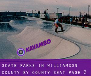 Skate Parks in Williamson County by county seat - page 2