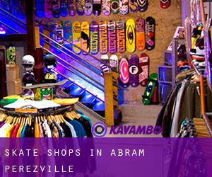 Skate Shops in Abram-Perezville