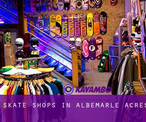 Skate Shops in Albemarle Acres