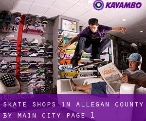 Skate Shops in Allegan County by main city - page 1