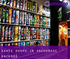 Skate Shops in Anchorage Anchors